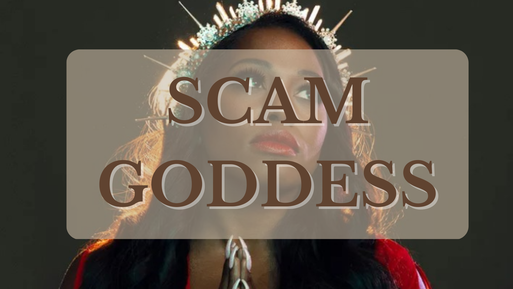 Scam Goddess Podcast – Listen Here
