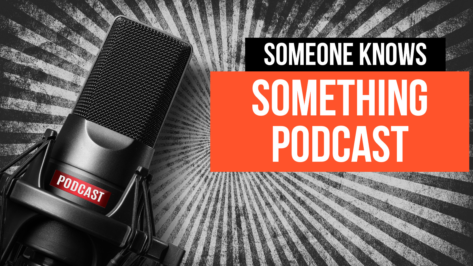 Someone Knows Something Podcast