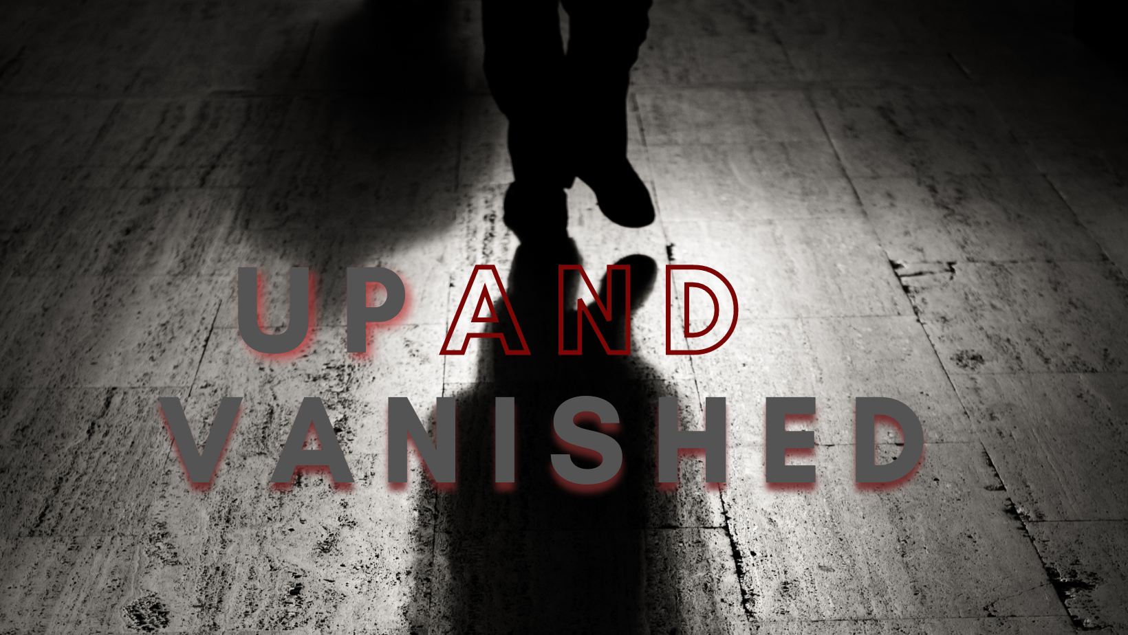 Up And Vanished Podcast – Listen Here