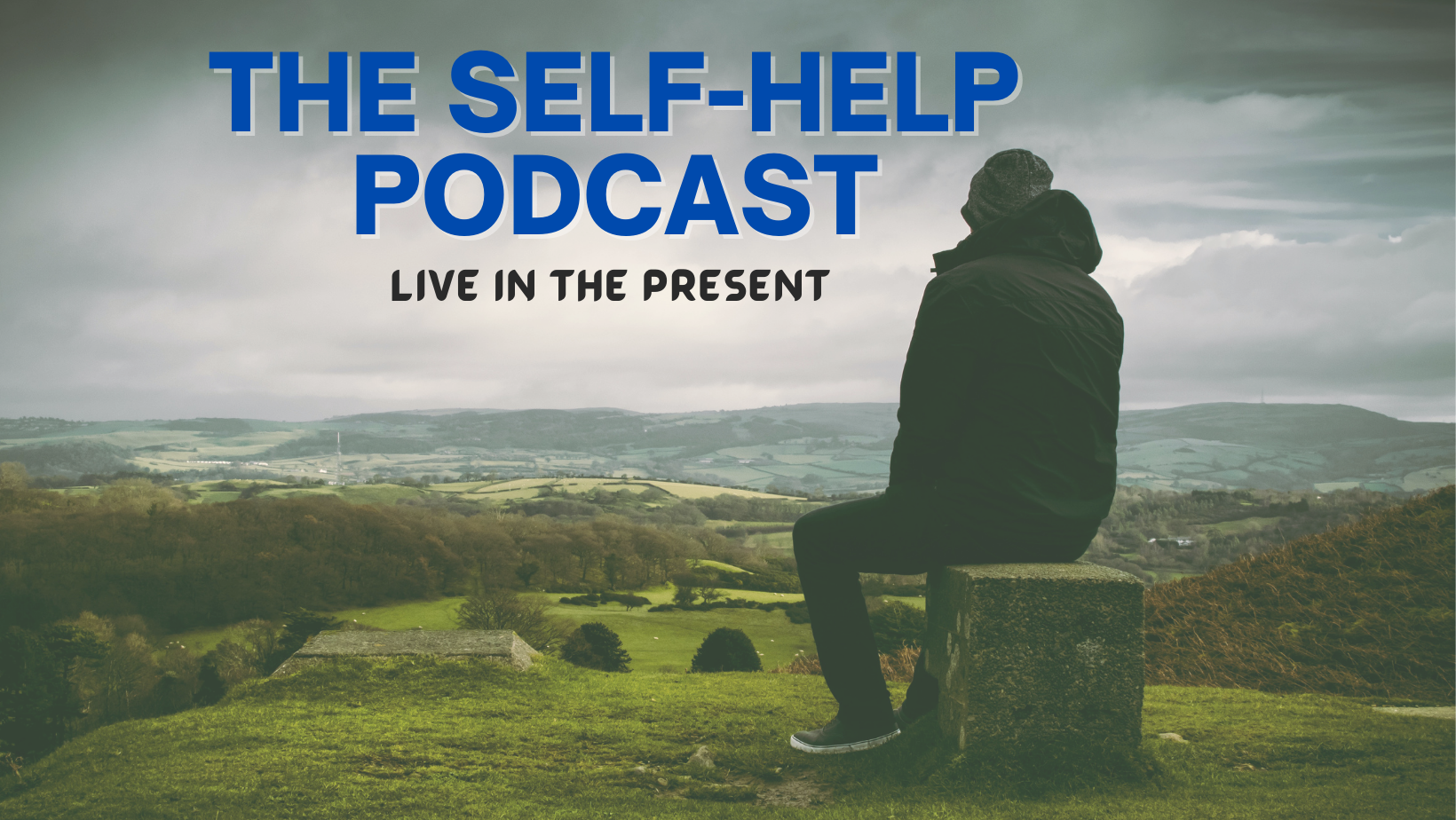 The Self-Help Podcast – Listen Here