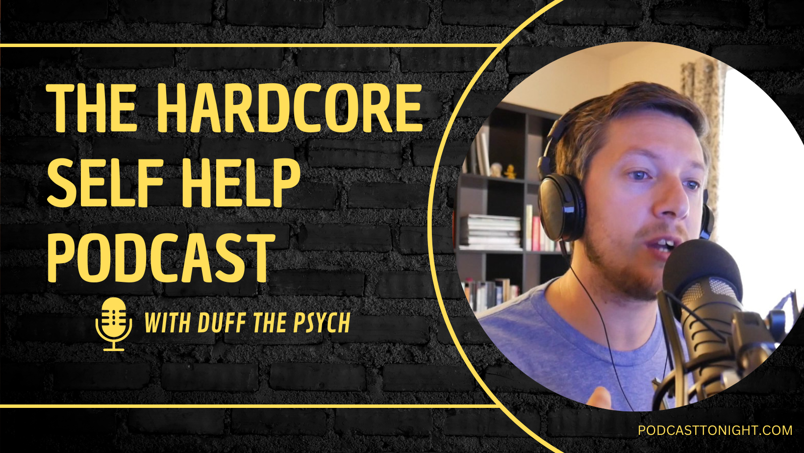 The Hardcore Self-Help Podcast – Listen Here