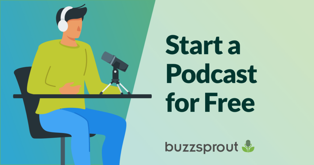 Start a podcast for free at Buzzsprout