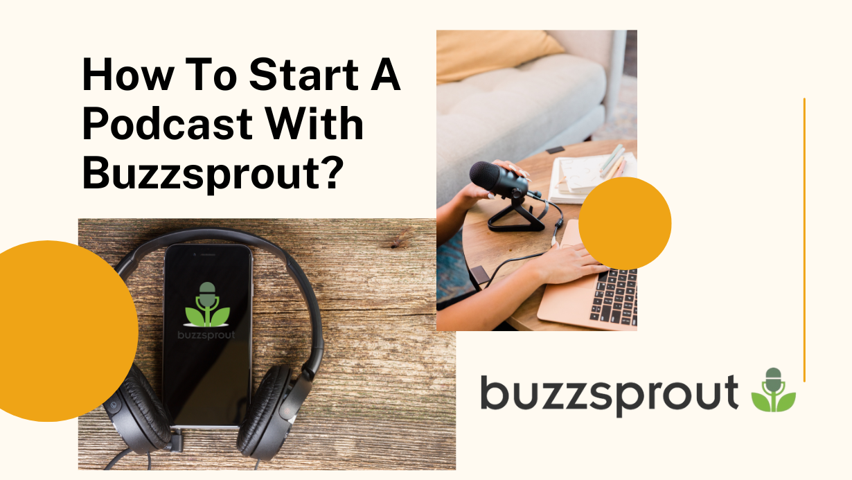 How To Start A Podcast With Buzzsprout?