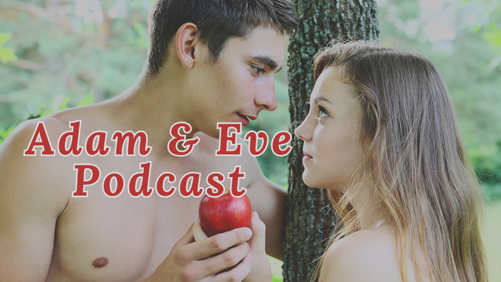 Adam And Eve Podcast – Listen Here
