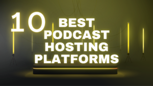 Best Podcast Hosting Platforms Best Podcast Hosting Platforms