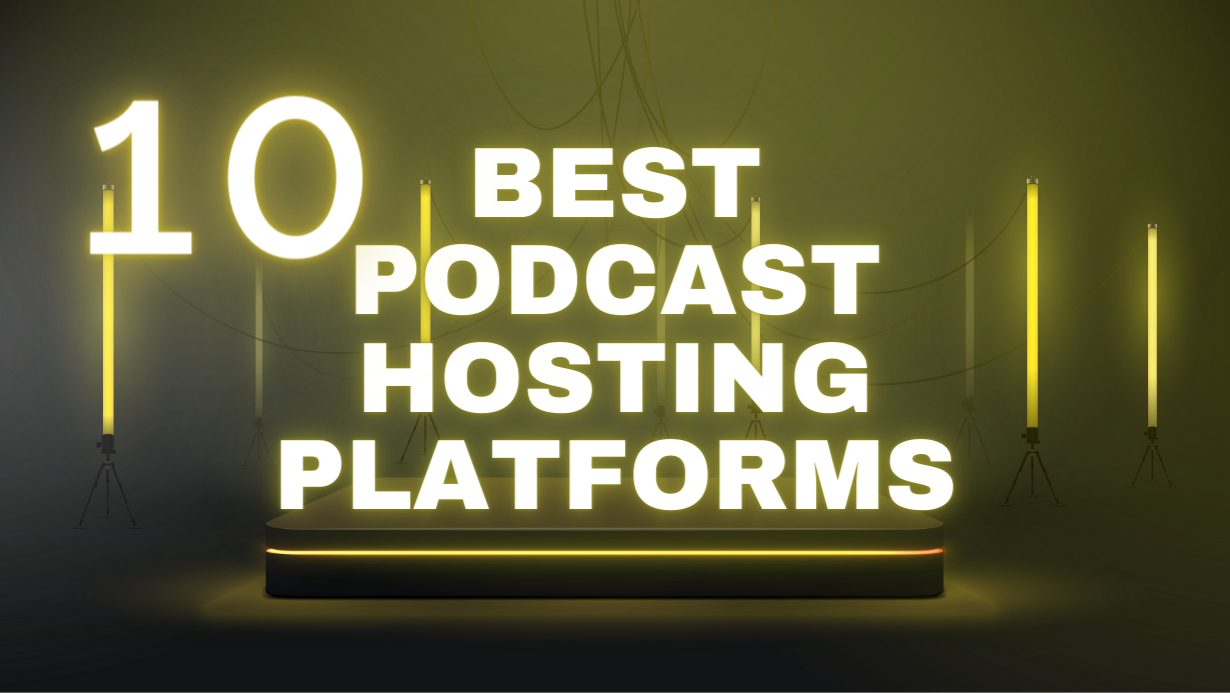 Best Podcast Hosting Platforms