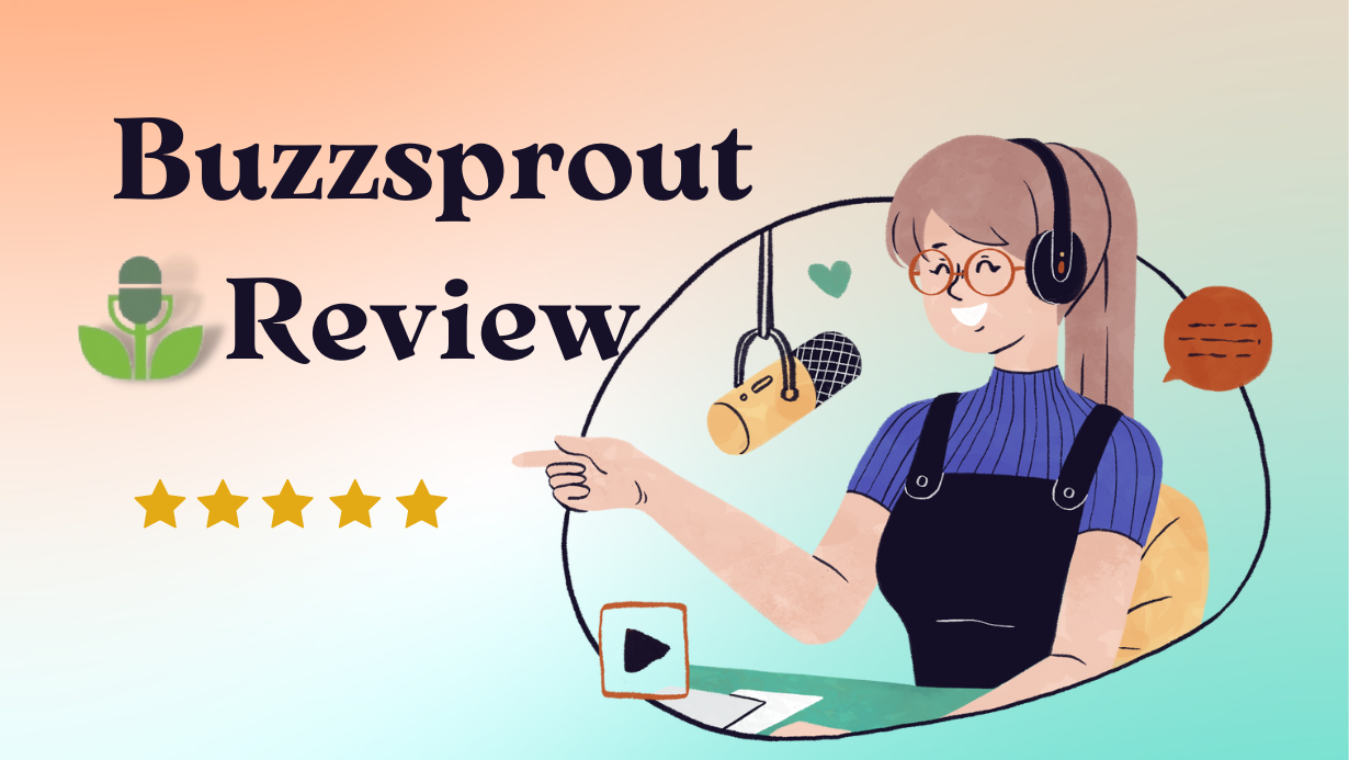 Buzzsprout Review : Features, And Pros & Cons