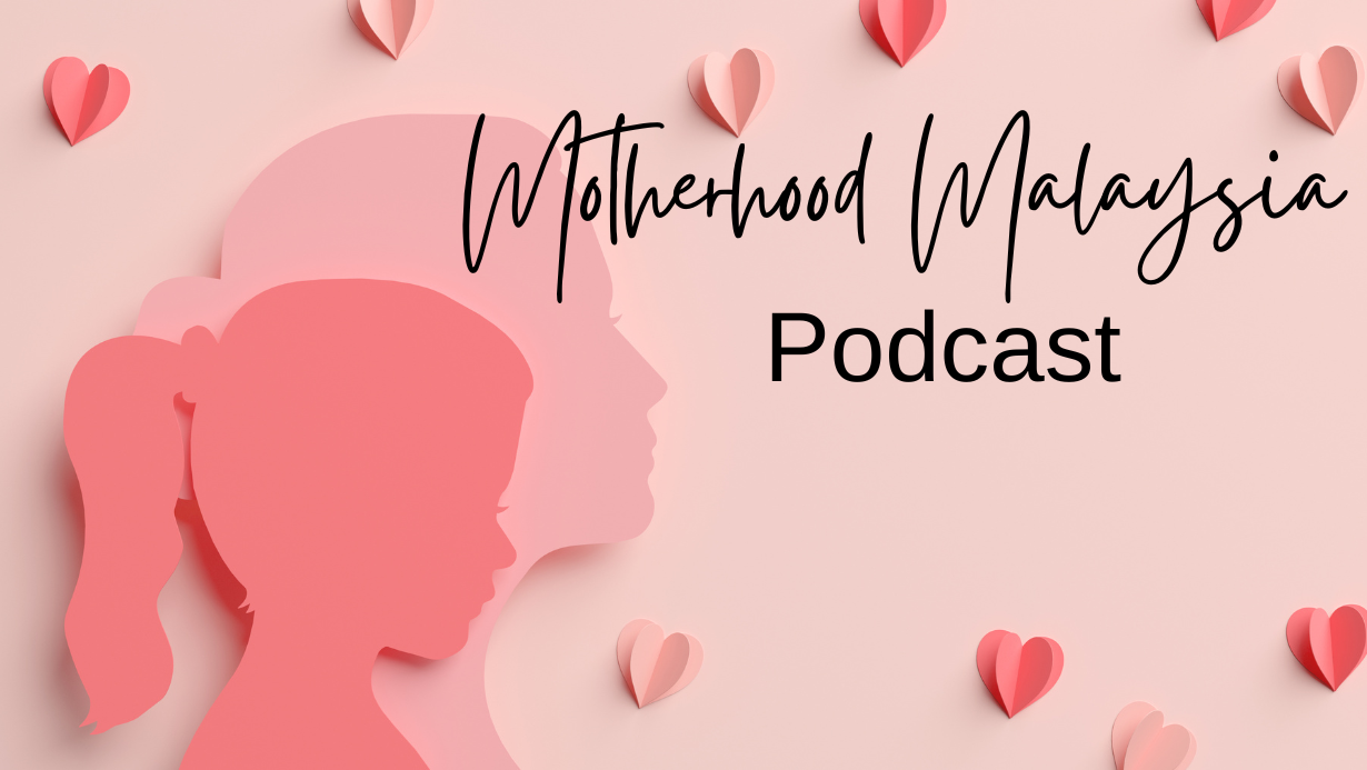 Motherhood Malaysia Podcast