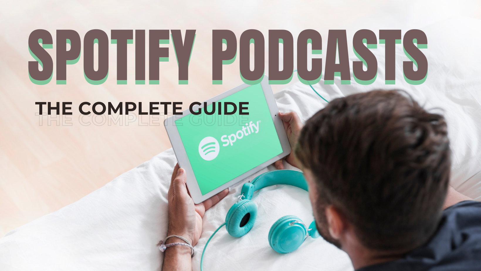Spotify Podcasts – The Complete Guide