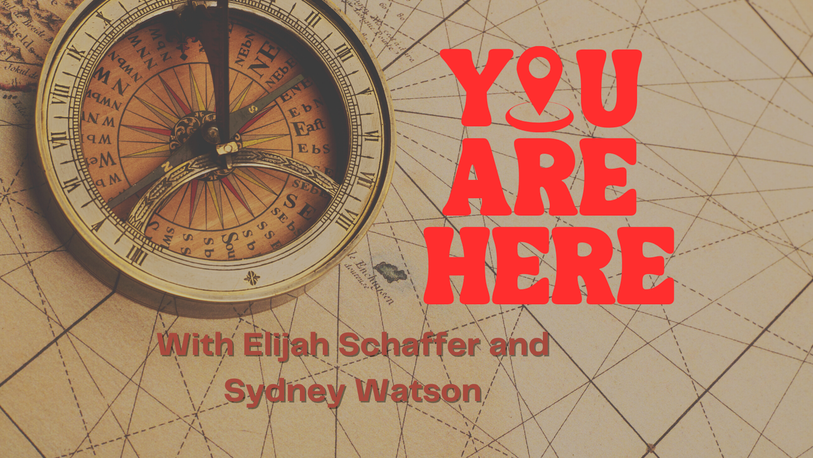 You Are Here Podcast – Listen Here
