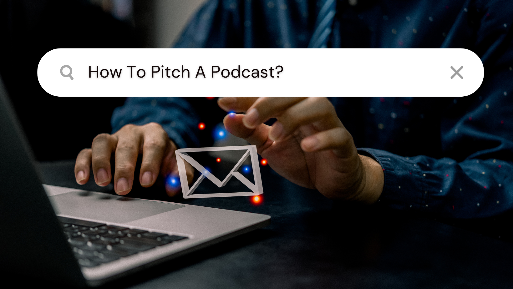 How To Pitch A Podcast?