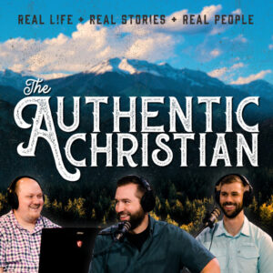 The Authentic Christian Podcast