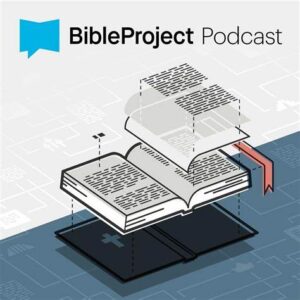 christian podcasts The BibleProject Podcast