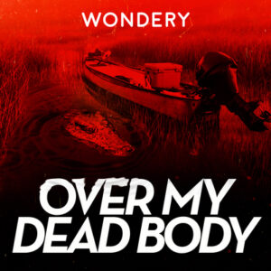 over my dead body podcast