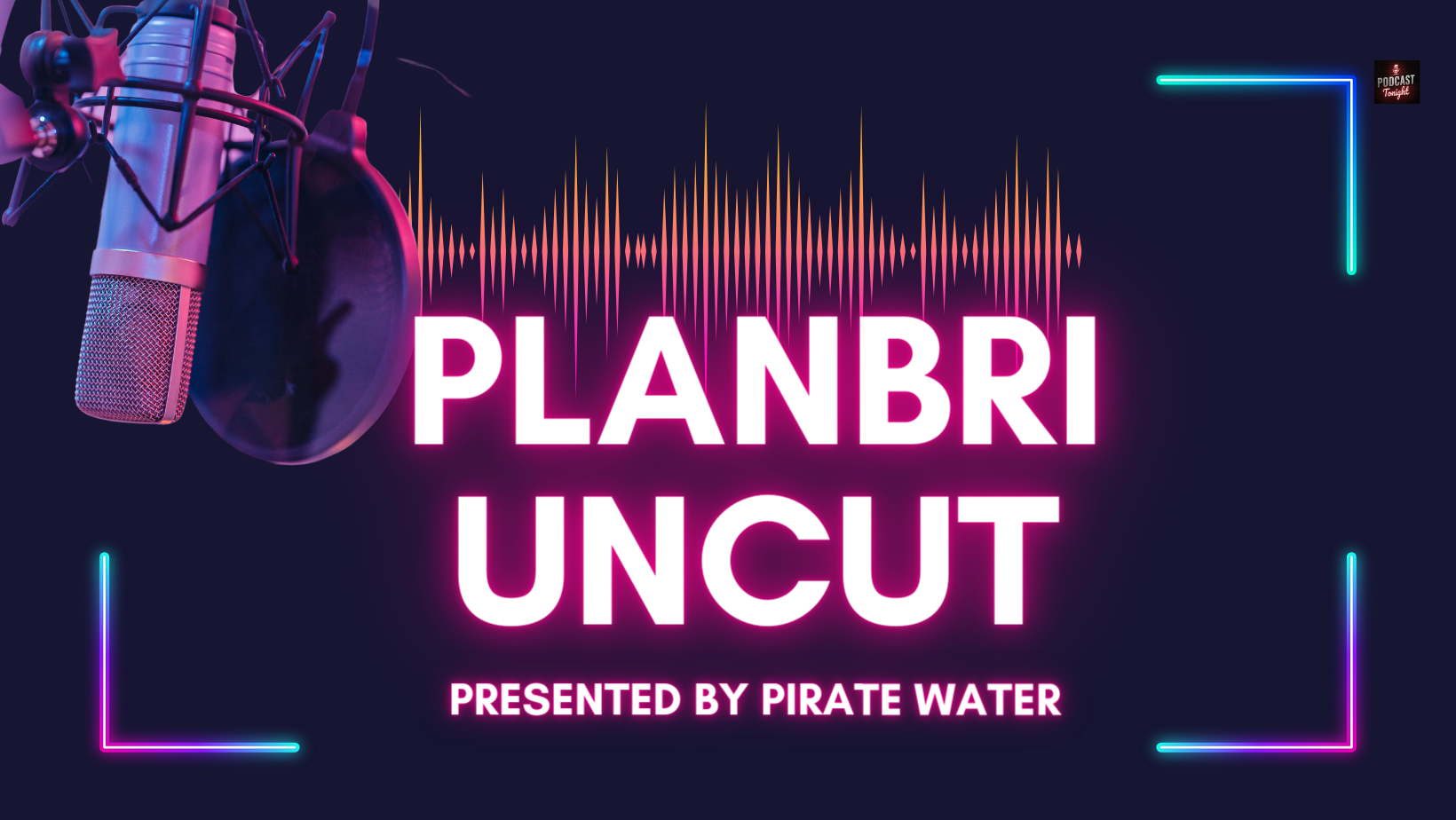 PlanBri Uncut Podcast – Listen Here
