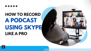 how to record a podcast using skype