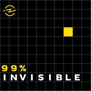 99% Invisible podcast