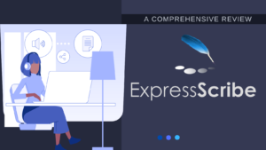 A comprehensive express scribe review