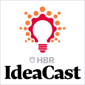 HBR IdeaCast Business Podcast