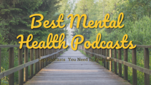 Best Mental Health Podcasts