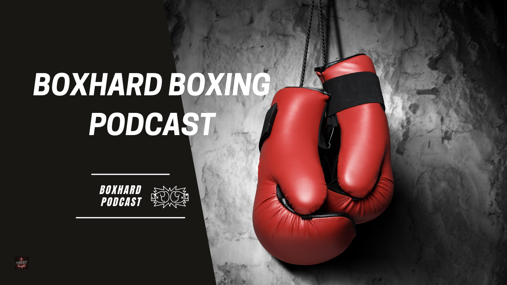 The BoxHard Boxing Podcast – Listen Here