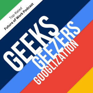 Geeks Geezers and Googlization