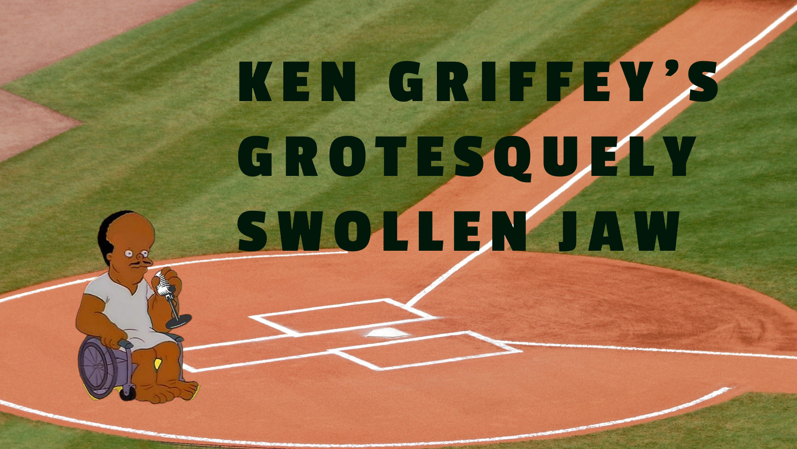 Ken Griffey's Grotesquely Swollen Jaw PODCAST