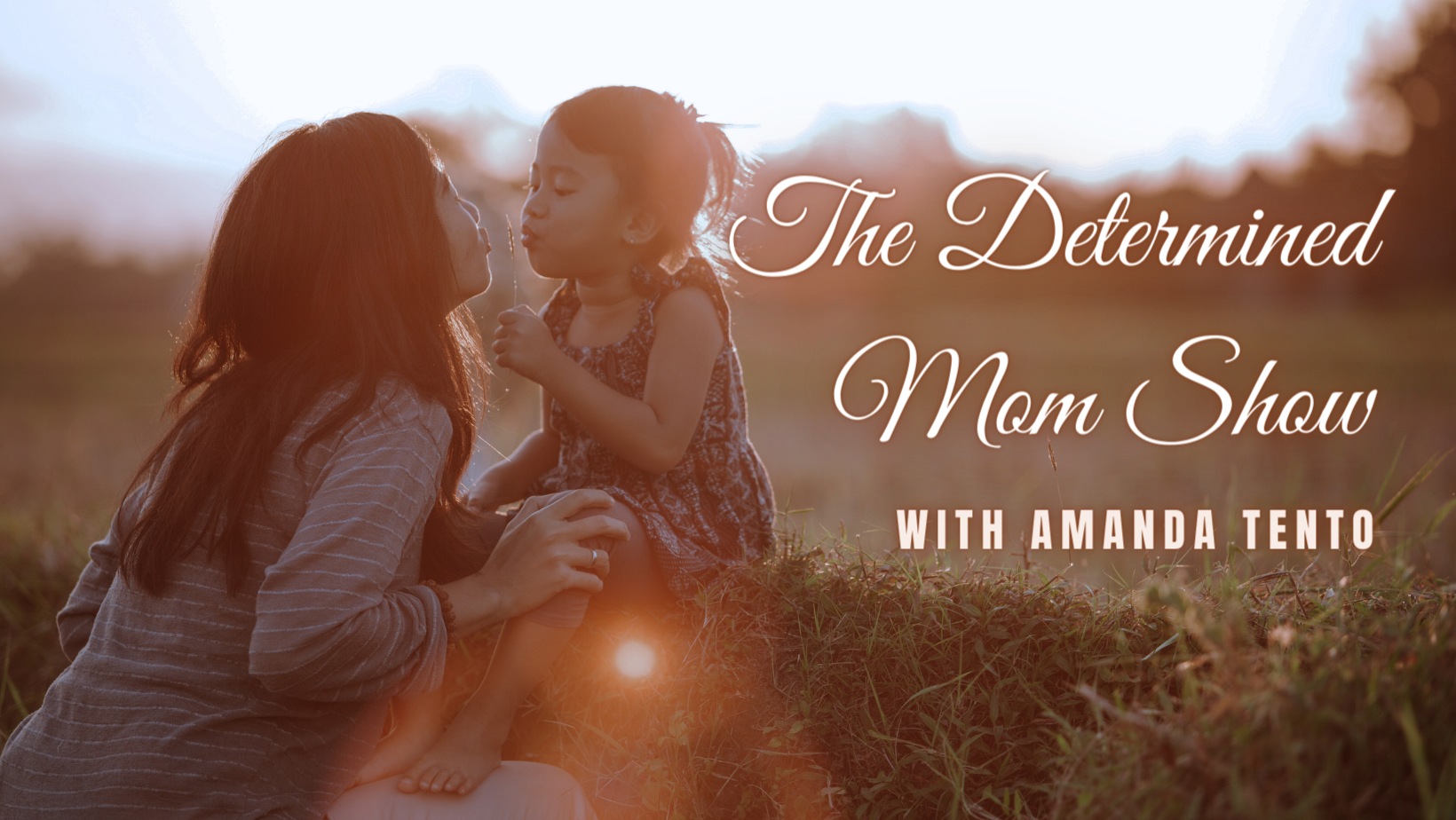 The Determined Mom Show With Amanda Tento