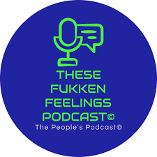 These Fukken Feelings Podcast