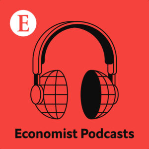 The Economist Podcasts