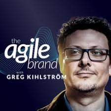 the agile brand podcast