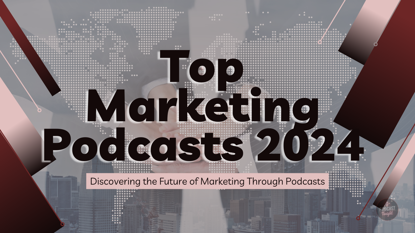 Stay Ahead Your Guide to 2024's Top Marketing Podcasts Podcast Tonight