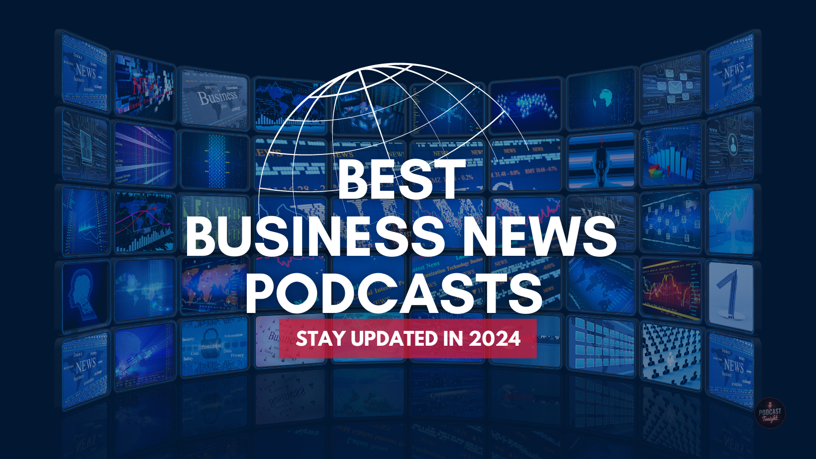 Best Business News Podcasts to Stay Updated in 2024 Podcast Tonight