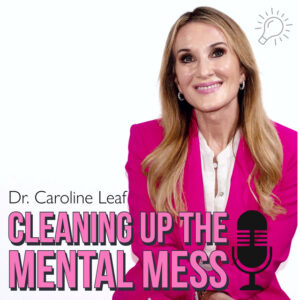 CLEANING UP YOUR MENTAL MESS podcast