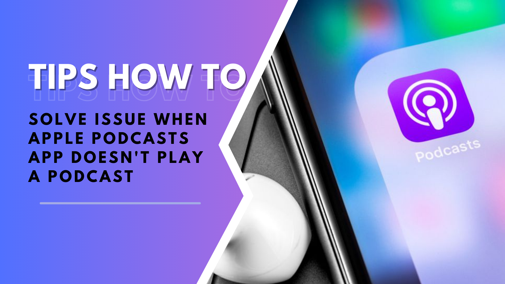 Solve Issue When Apple Podcasts App Doesn’t Play a Podcast