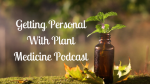 Getting Personal With Plant Medicine Podcast review