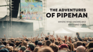 The Adventures of Pipeman Review