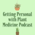 Getting Personal With Plant Medicine Podcast logo