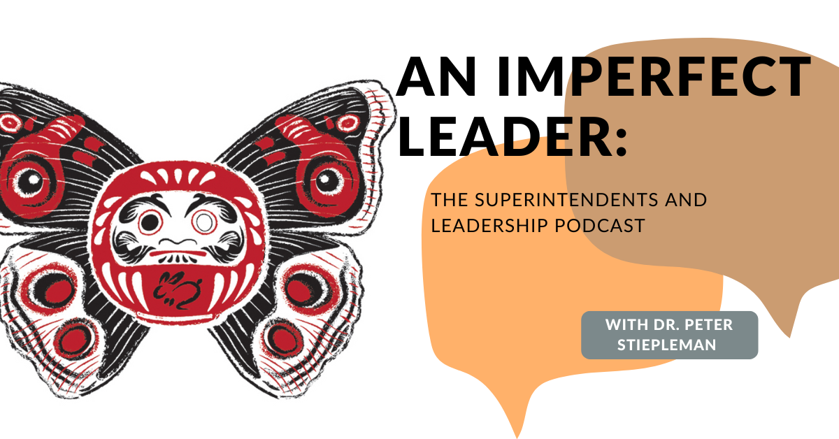 An Imperfect Leader: The Superintendents and Leadership Podcast Review