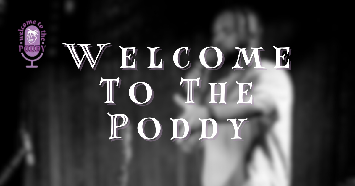 A Dive Into Welcome To The Poddy Podcast