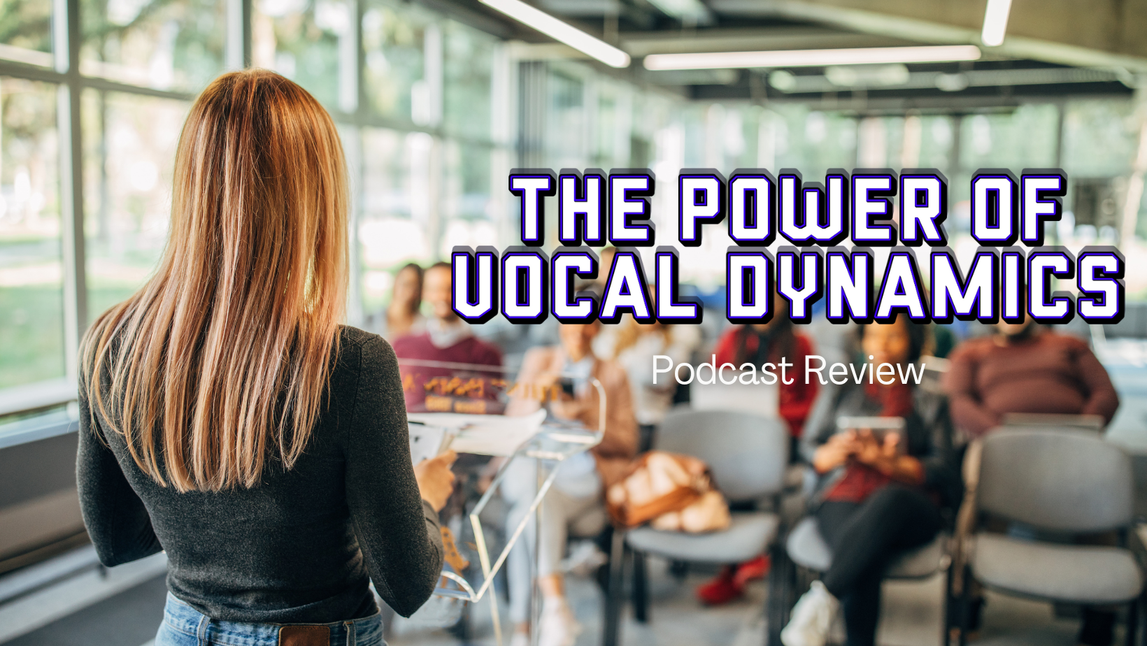 The Power of Vocal Dynamics Podcast Review